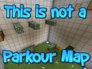 This Is Not a Parkour Map?